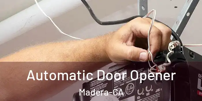 Automatic Door Opener Madera-CA
