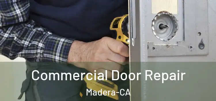  Commercial Door Repair Madera-CA