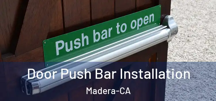  Door Push Bar Installation Madera-CA