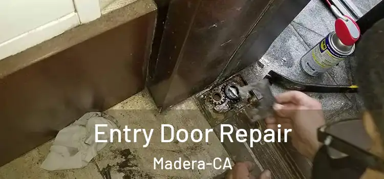  Entry Door Repair Madera-CA