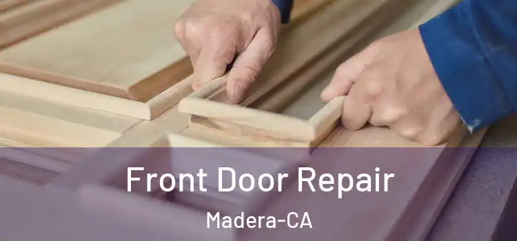 Front Door Repair Madera-CA