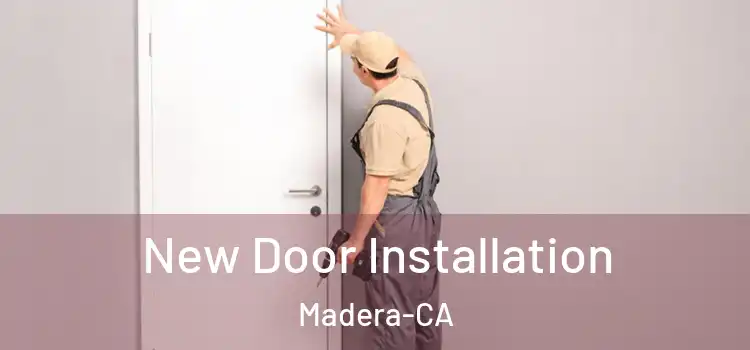  New Door Installation Madera-CA