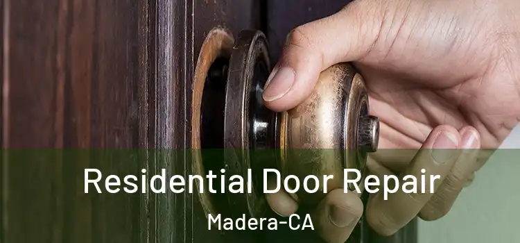  Residential Door Repair Madera-CA
